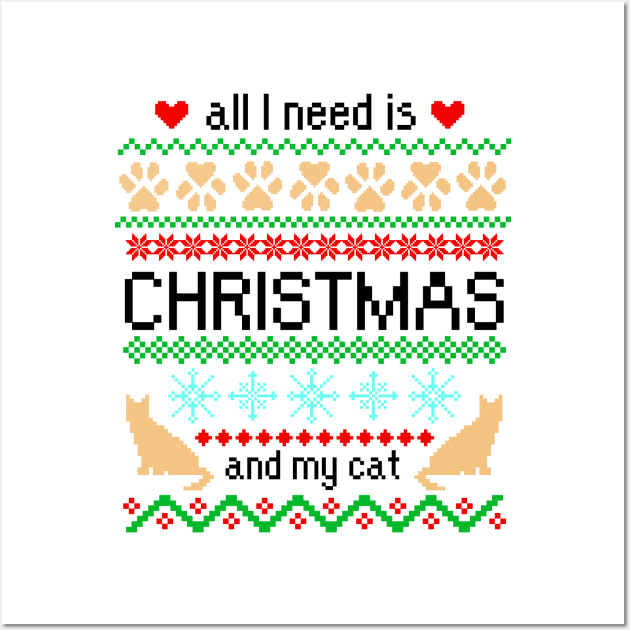 All I Need is Christmas and My Cat Ugly Sweater Wall Art by julieerindesigns